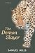 The Demon Slayer by Samuel Mills