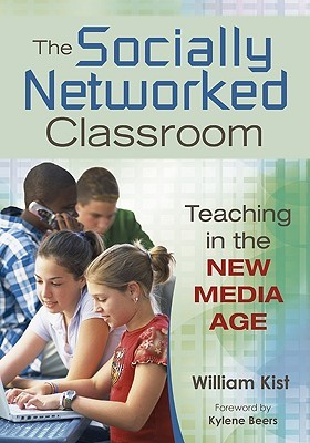 The Socially Networked Classroom: Teaching in the New Media Age (Paperback)