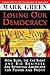 Losing Our Democracy: How B...