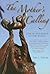 The Mother's Calling: Love in the Heart of the World