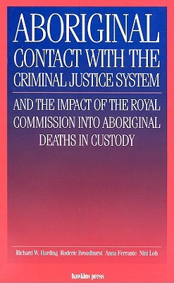 Aboriginal Contact With the Criminal Justice System & the Impact of the Royal Commission into Aboriginal Deaths in Custody (Paperback)