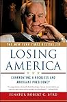 Losing America: Confronting a Reckless and Arrogant Presidency