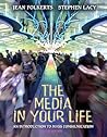 The Media in Your Life: An Introduction to Mass Communication (3rd Edition)