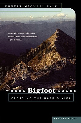 Where Bigfoot Walks: Crossing the Dark Divide