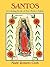 Santos, A Coloring Book of New Mexico Saints by Marie Romero Cash