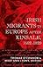 Irish Migrants in Europe after Kinsale, 1602-1820 (Irish in Europe)