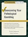 Overcoming Your Pathological Gambling (Treatments That Work)
