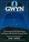 Gwyn: Ancient god of Glastonbury and Key to the Glastonbury Zodiac