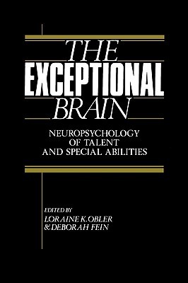 The Exceptional Brain: Neuropsychology of Talent and Special Abilities (Hardcover)