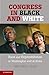 Congress in Black and White: Race and Representation in Washington and at Home
