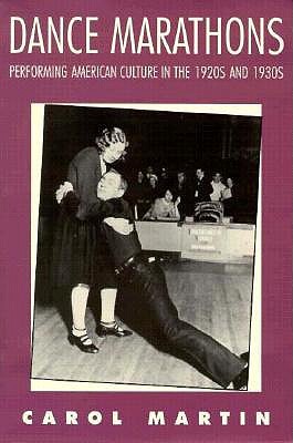 Dance Marathons: Performing American Culture in the 1920s and 1930s (Performance Studies Series)