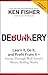 Debunkery: Learn It, Do It, and Profit from It -- Seeing Through Wall Street's Money-Killing Myths
