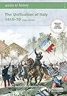 The Unification of Italy 1815-70 (Access to History) The Unification of Italy 1815-70 (Access to History)