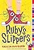 Ruby's Slippers by Tricia Rayburn Ruby's Slippers by Tricia Rayburn