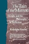 The Tain of the Mirror: Derrida and the Philosophy of Reflection
