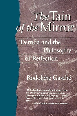 The Tain of the Mirror: Derrida and the Philosophy of Reflection (Paperback)