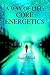 A Way of Life: Core Energetics