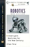 Robotics: Intelligent Machines for the New Century (Science and Technology in Focus)