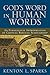 God's Word in Human Words: An Evangelical Appropriation of Critical Biblical Scholarship