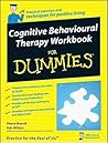 Cognitive Behavioural Therapy Workbook For Dummies