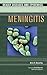 Meningitis (Deadly Diseases & Epidemics)**OUT OF PRINT** (Deadly Diseases and Epidemics)