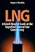 LNG: A Level-Headed Look at the Liquefied Natural Gas Controversy