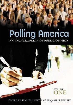 Polling America [2 volumes]: An Encyclopedia of Public Opinion (Hardcover)
