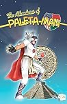 The Adventures of Paleta Man by Paul Ramirez