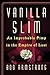 Vanilla Slim: An Improbable...