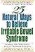 25 Natural Ways to Relieve Irritable Bowel Syndrome