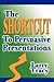The Shortcut to Persuasive Presentations