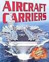 Aircraft Carriers (Military Hardware in Action) Aircraft Carriers (Military Hardware in Action)