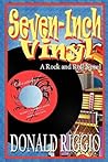 Seven-Inch Vinyl by Donald Riggio Seven-Inch Vinyl by Donald Riggio