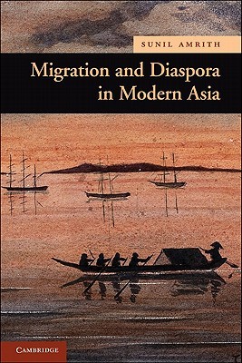 Migration and Diaspora in Modern Asia (New Approaches to Asian History, Series Number 7)