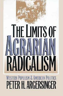 The Limits of Agrarian Radicalism: Western Populism and American Politics (Hardcover)