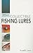Collectible Fishing Lures (Warman's Companion)