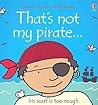 That's Not My Pirate... by Fiona Watt