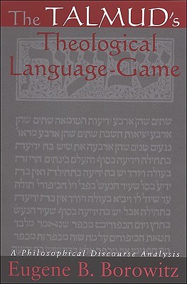 The Talmud's Theological Language-Game: A Philosophical Discourse Analysis (Jewish Philosophy)