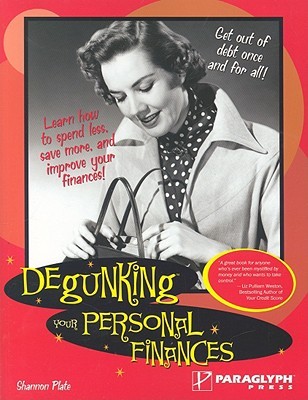 Degunking Your Personal Finances: Free yourself of financial burdens starting TODAY! (Paperback)