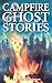 Campfire Ghost Stories: Vol...