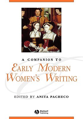 A Companion to Early Modern Women's Writing (Blackwell Companions to Literature and Culture)