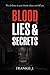 Blood, Lies, & Secrets