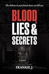 Blood, Lies, & Secrets