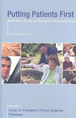 Putting Patients First: Best Practices in Patient-Centered Care (Jossey-Bass Public Health)
