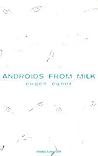 Androids from Milk