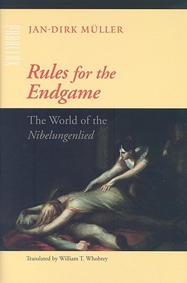 Rules for the Endgame: The World of the Nibelungenlied (Hardcover)