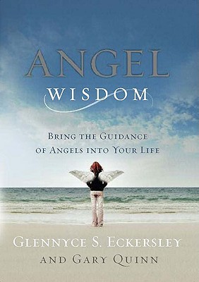 Angel Wisdom: Bring the Guidance of Angels into Your Life (Paperback)