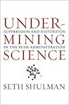 Undermining Science: Suppression and Distortion in the Bush Administration