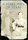 A Rebel Wife in Texas: The Diary and Letters of Elizabeth Scott Neblett, 1852-1864