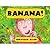 Banana!